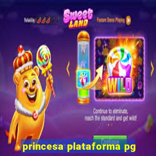 princesa plataforma pg